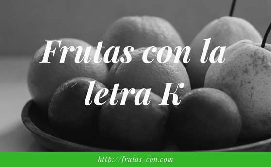 frutas con la letra k