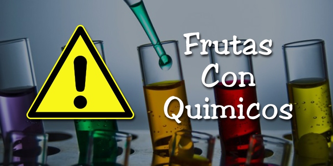 frutas con qu&iacute;micos t&oacute;xicos