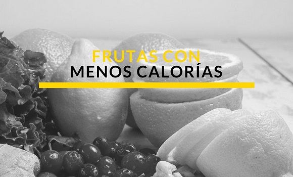 frutas con menos calor&iacute;as
